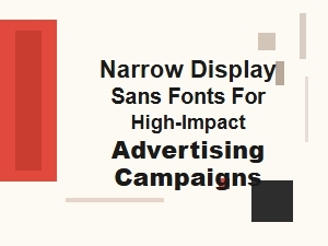 Narrow Sans for High-Impact Advertising Campaigns