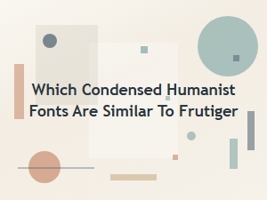 Humanist Condensed Fonts Resembling Frutiger