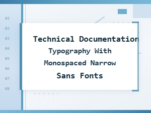 The Art of Clarity with Monospaced Narrow Sans Fonts